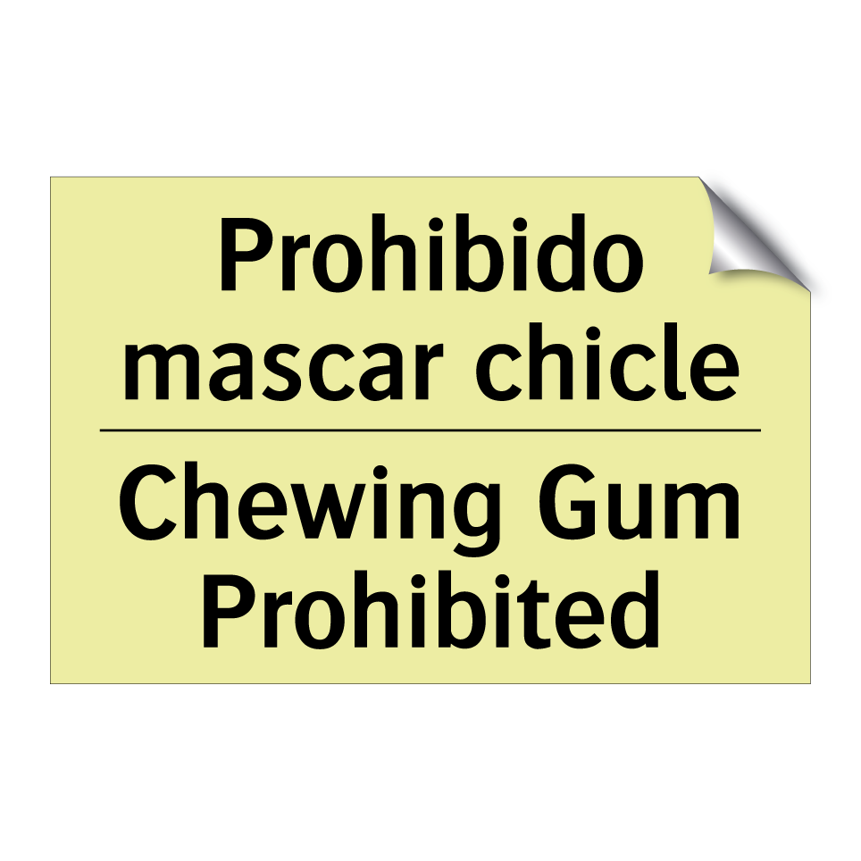 Prohibido mascar chicle - Chewing Gum Prohibited
