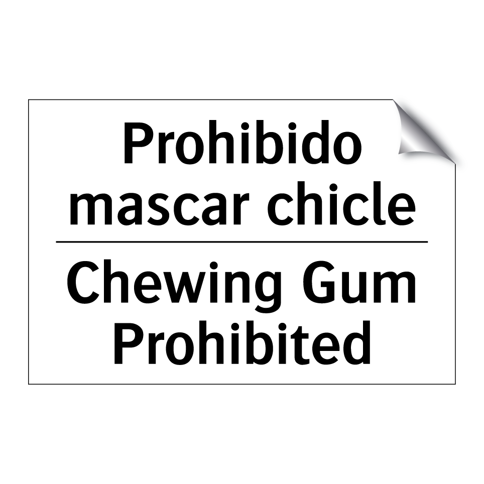 Prohibido mascar chicle - Chewing Gum Prohibited