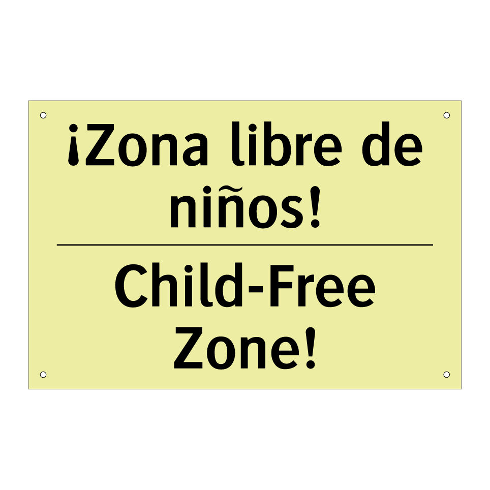 ¡Zona libre de niños! - Child-Free Zone!