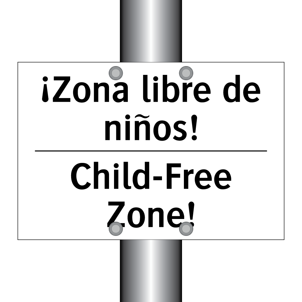 ¡Zona libre de niños! - Child-Free Zone!