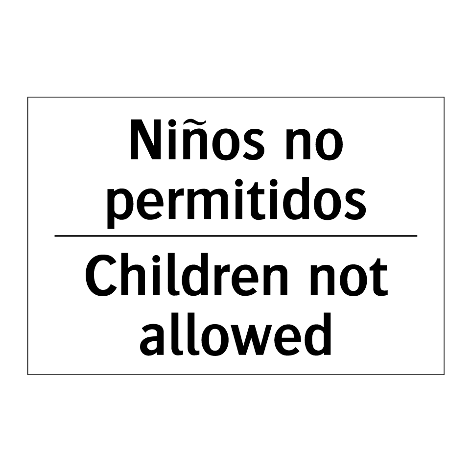 Niños no permitidos - Children not allowed