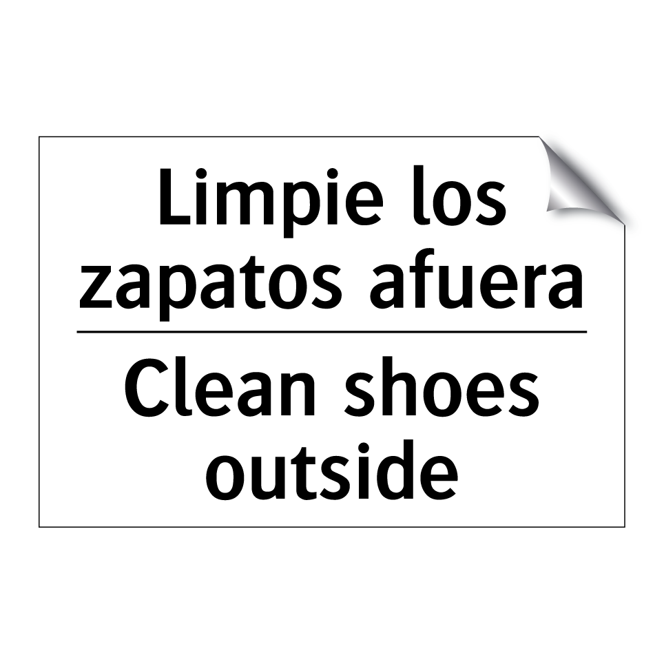 Limpie los zapatos afuera - Clean shoes outside