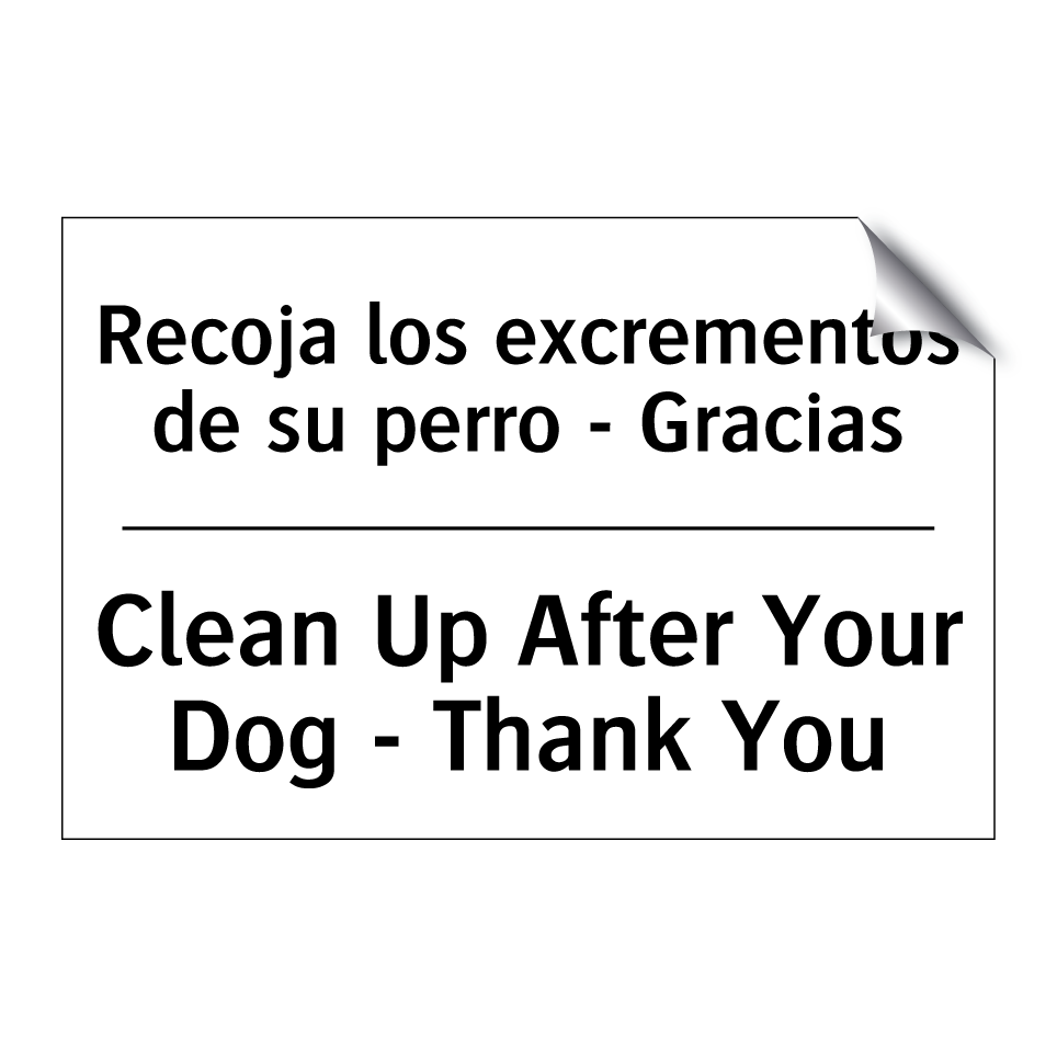Recoja los excrementos de su perro - Gracias - Clean Up After Your Dog - Thank You