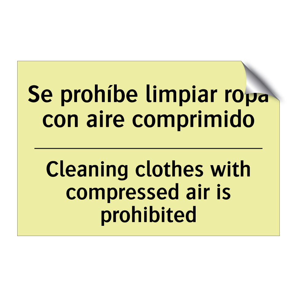 Se prohíbe limpiar ropa con aire comprimido - Cleaning clothes with compressed air is prohibited