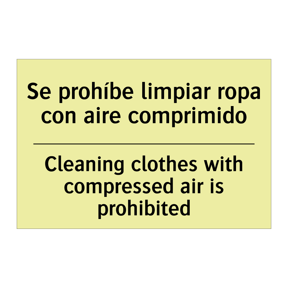 Se prohíbe limpiar ropa con aire comprimido - Cleaning clothes with compressed air is prohibited
