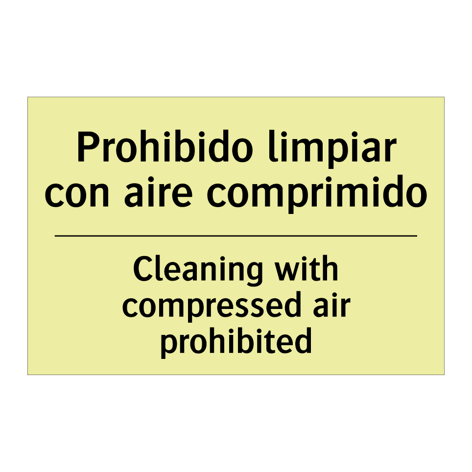 Prohibido limpiar con aire comprimido - Cleaning with compressed air prohibited