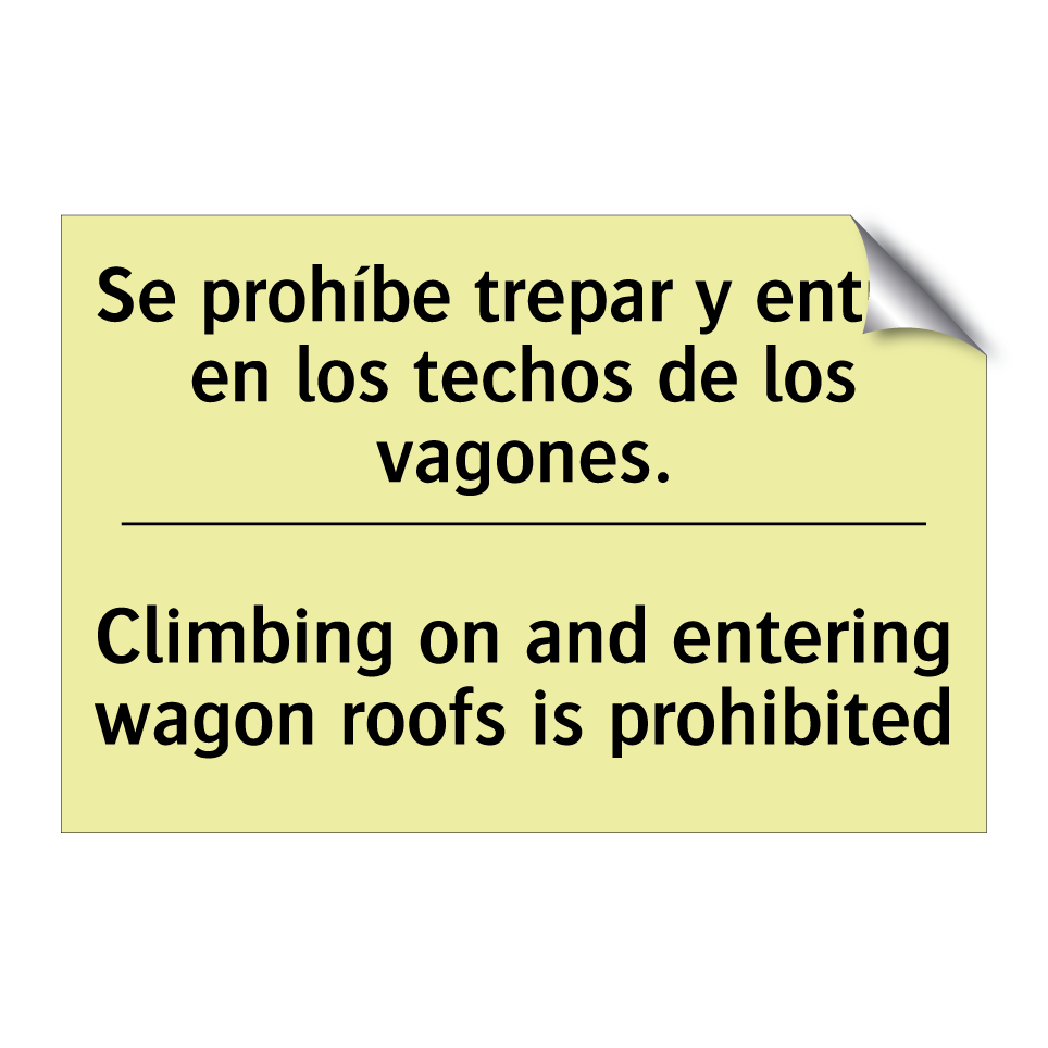 Se prohíbe trepar y entrar en los techos de los vagones. - Climbing on and entering wagon roofs is prohibited