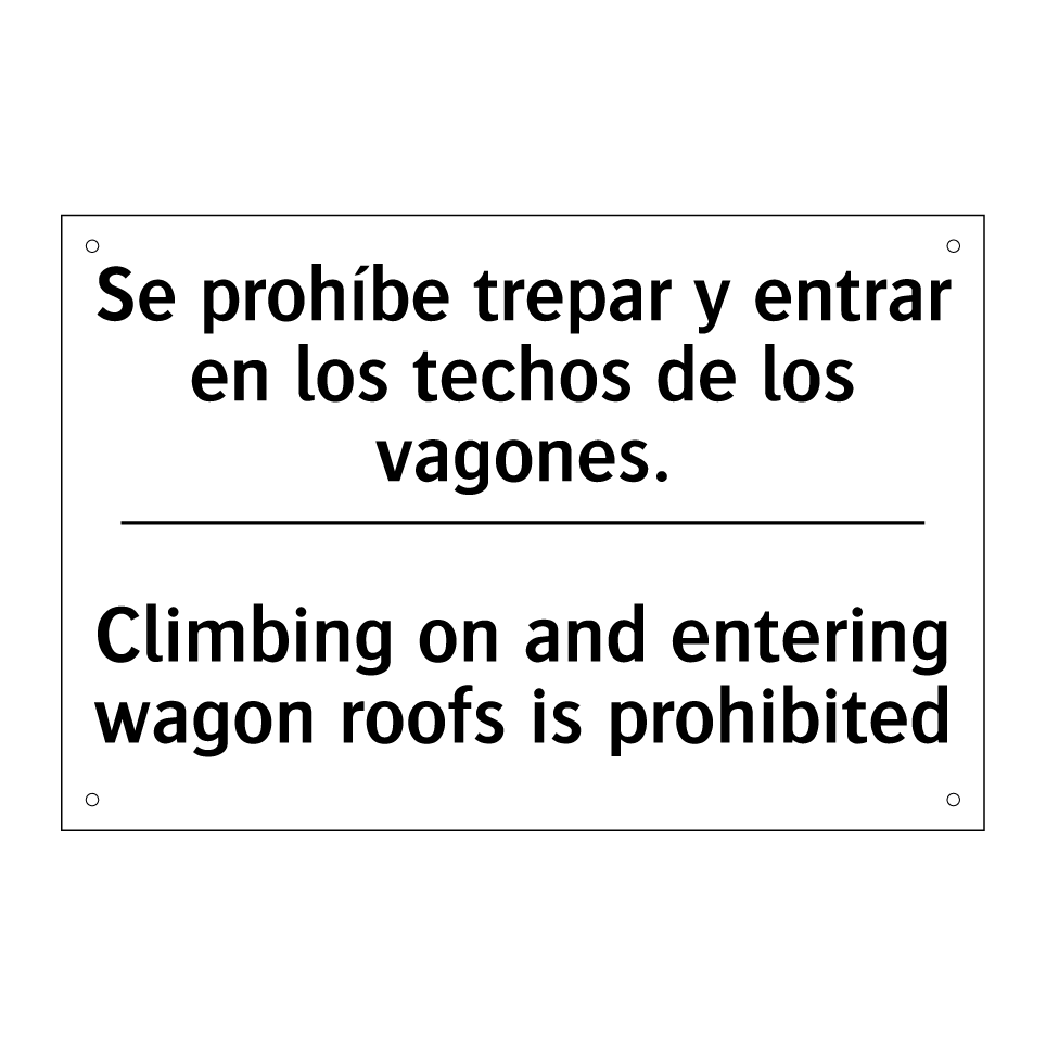 Se prohíbe trepar y entrar en los techos de los vagones. - Climbing on and entering wagon roofs is prohibited