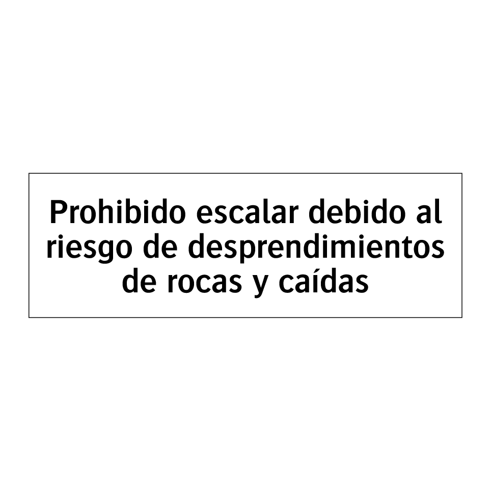 Prohibido escalar debido al riesgo de desprendimientos de rocas y caídas