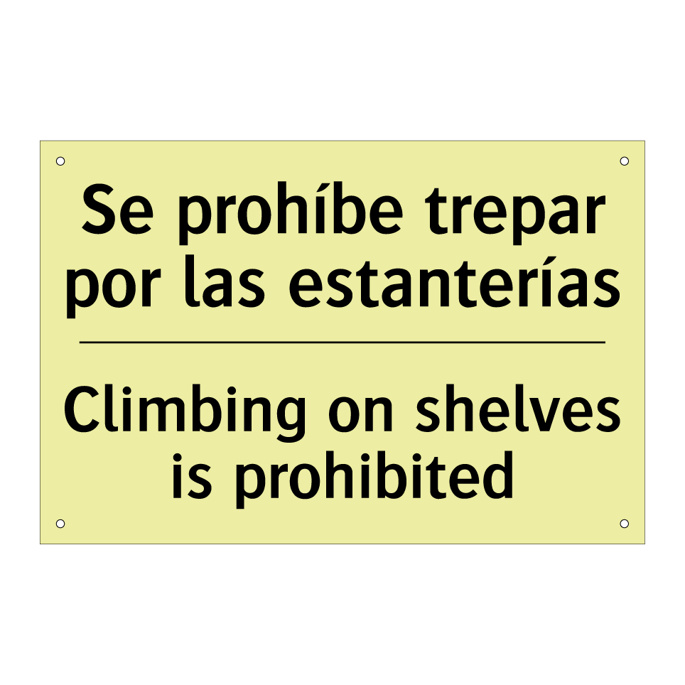 Se prohíbe trepar por las estanterías - Climbing on shelves is prohibited