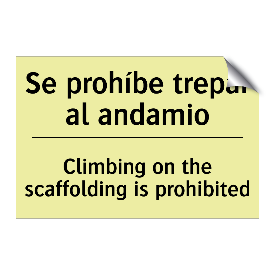Se prohíbe trepar al andamio - Climbing on the scaffolding is prohibited