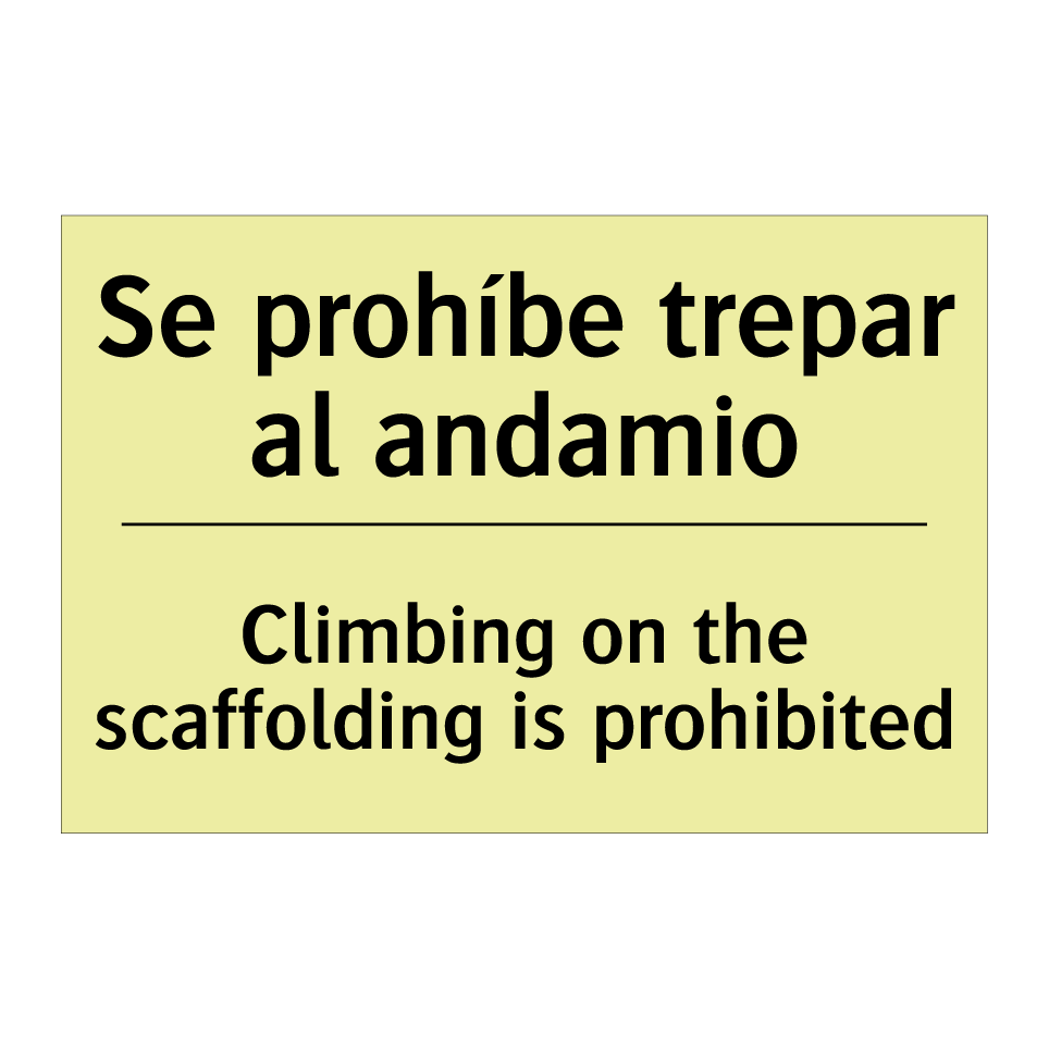 Se prohíbe trepar al andamio - Climbing on the scaffolding is prohibited