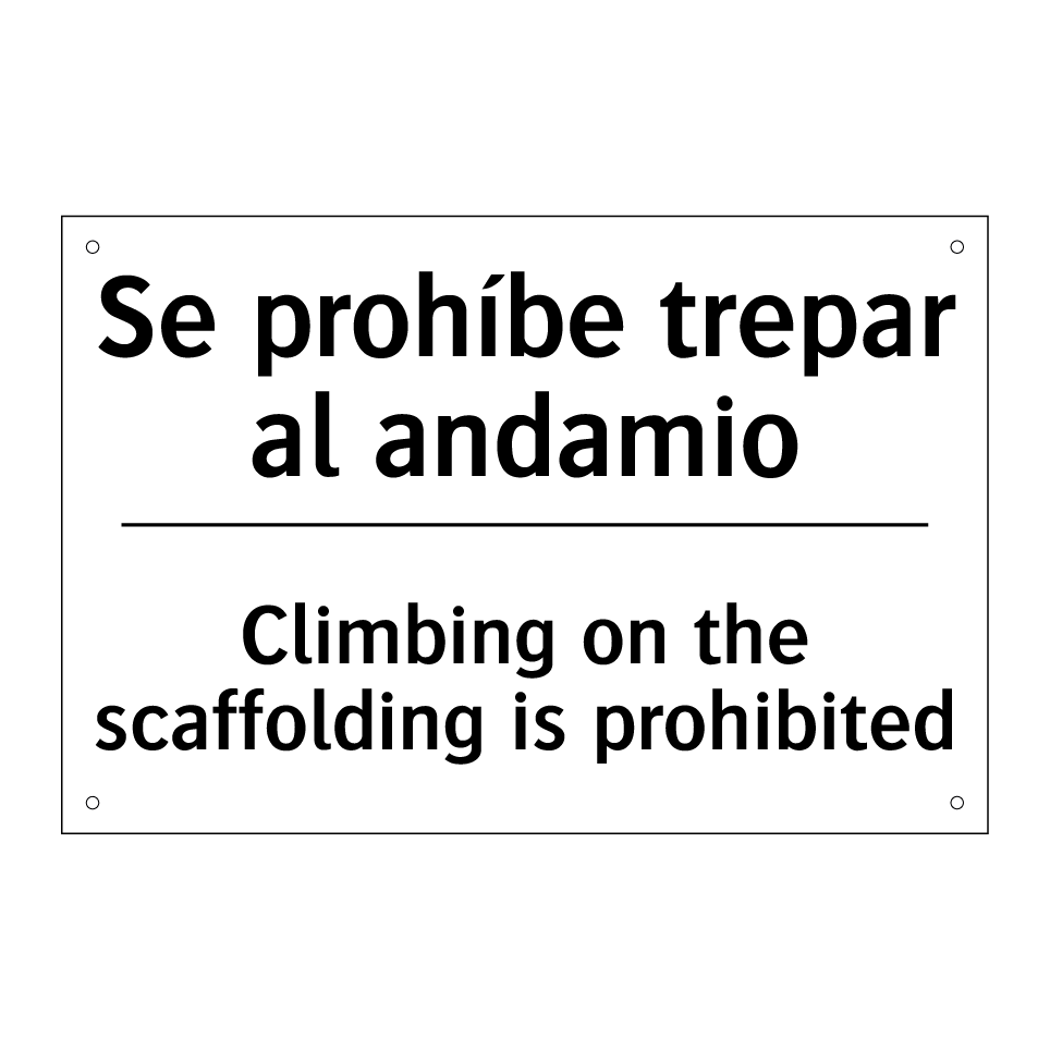 Se prohíbe trepar al andamio - Climbing on the scaffolding is prohibited