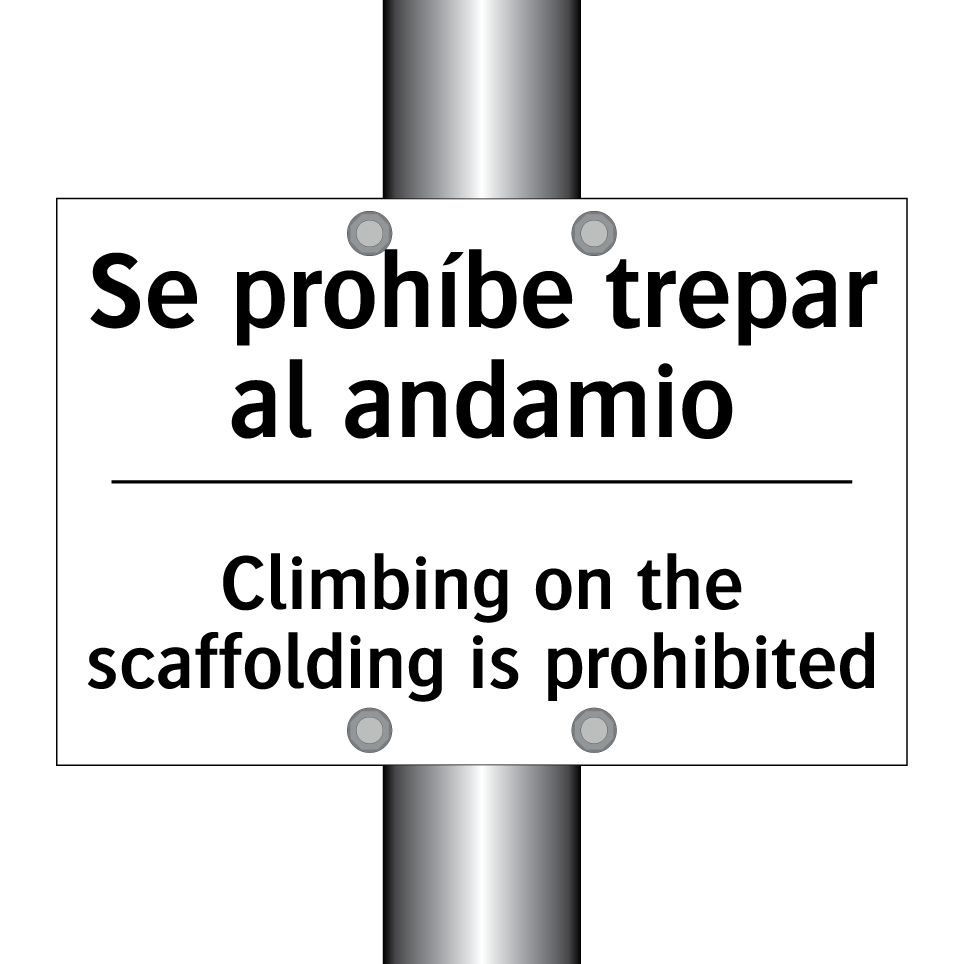 Se prohíbe trepar al andamio - Climbing on the scaffolding is prohibited