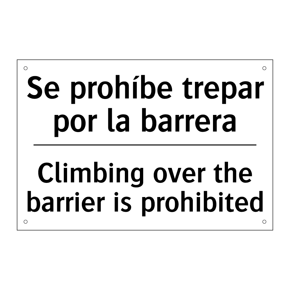 Se prohíbe trepar por la barrera - Climbing over the barrier is prohibited