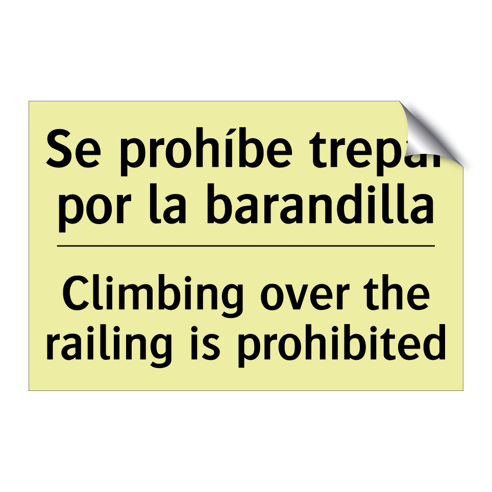Se prohíbe trepar por la barandilla - Climbing over the railing is prohibited