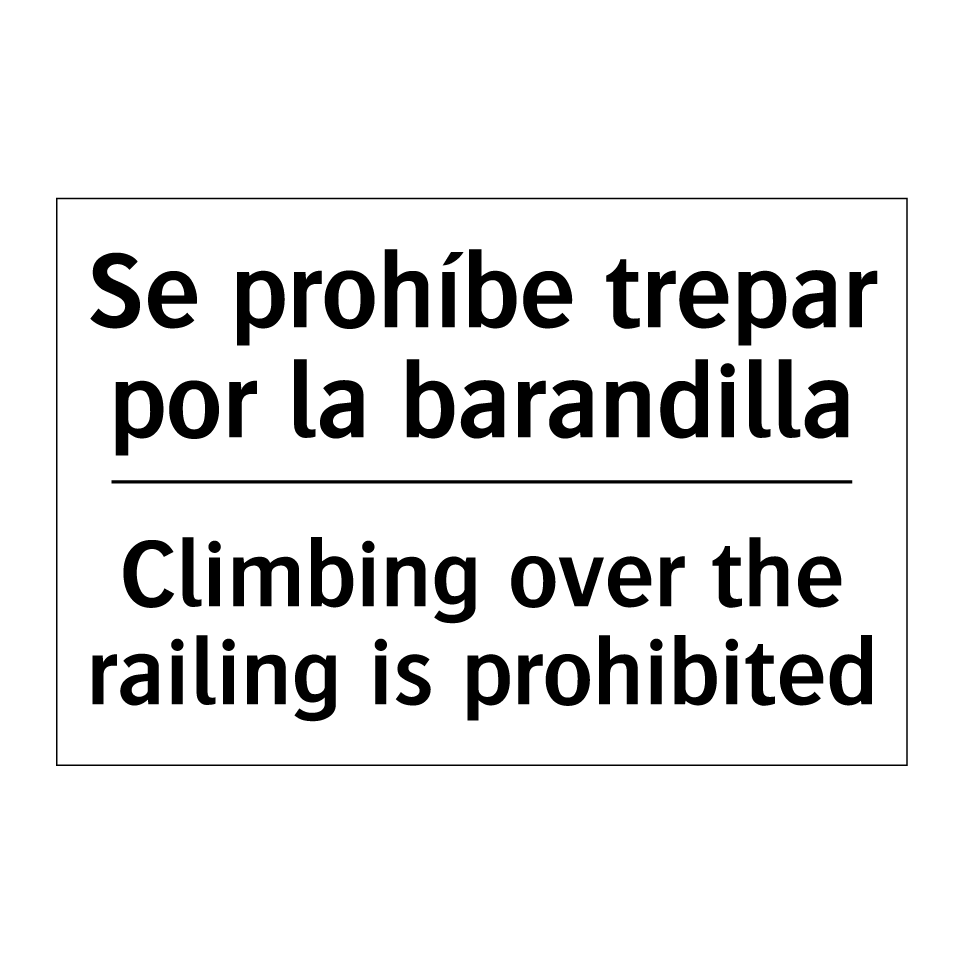 Se prohíbe trepar por la barandilla - Climbing over the railing is prohibited