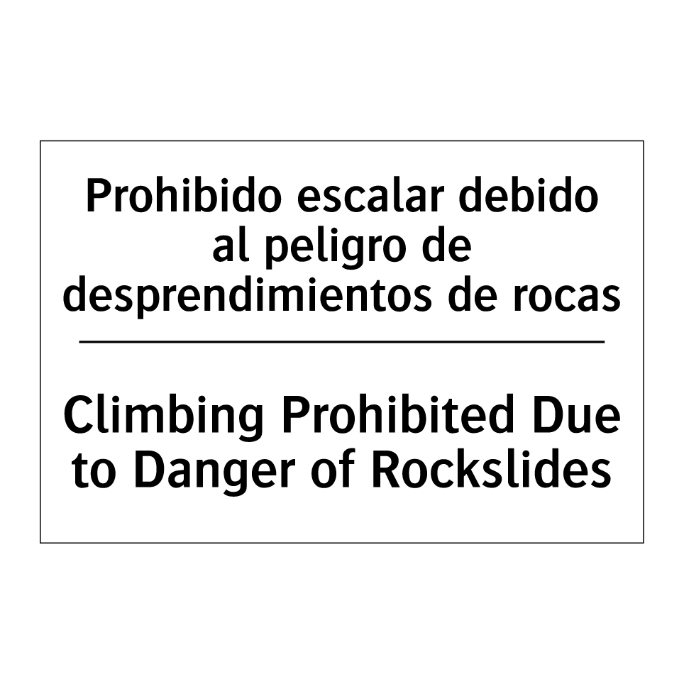 Prohibido escalar debido al peligro de desprendimientos de rocas - Climbing Prohibited Due to Danger of Rockslides