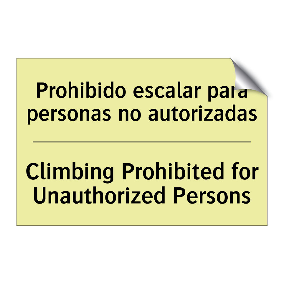 Prohibido escalar para personas no autorizadas - Climbing Prohibited for Unauthorized Persons