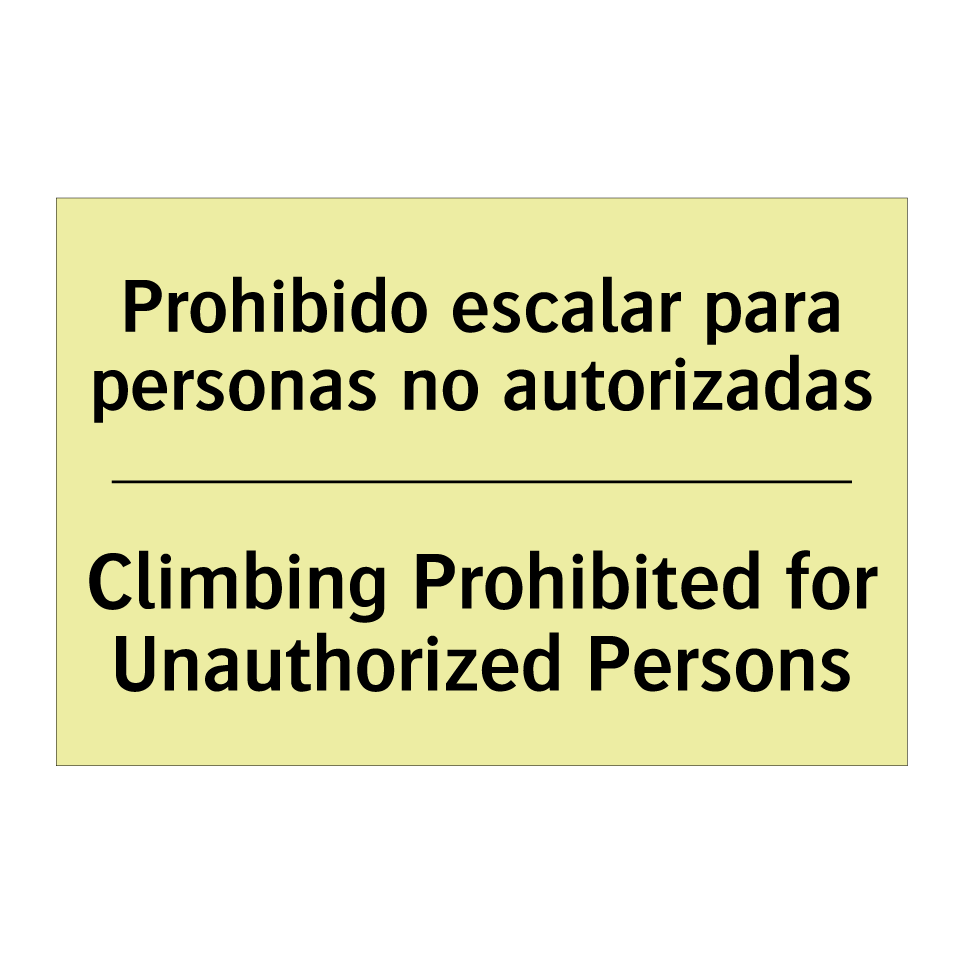 Prohibido escalar para personas no autorizadas - Climbing Prohibited for Unauthorized Persons