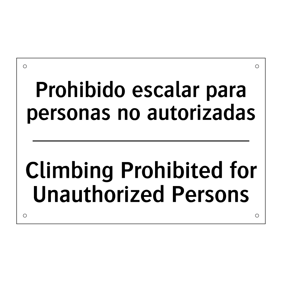 Prohibido escalar para personas no autorizadas - Climbing Prohibited for Unauthorized Persons