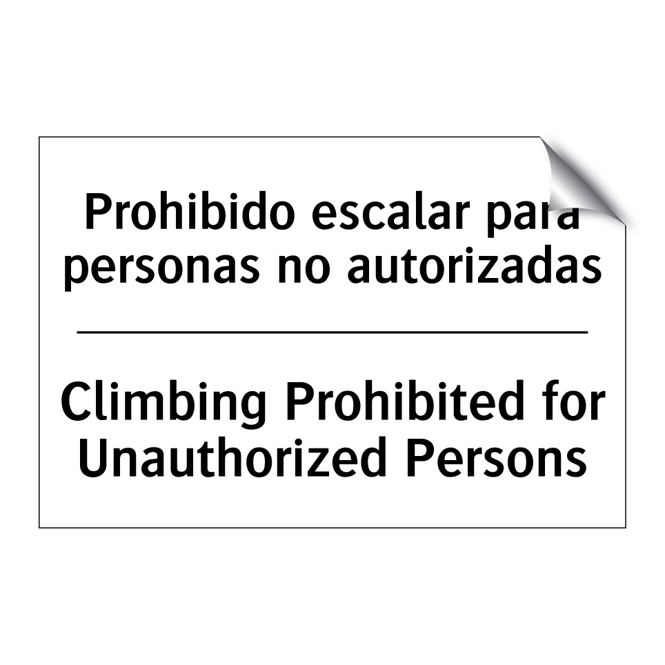 Prohibido escalar para personas no autorizadas - Climbing Prohibited for Unauthorized Persons