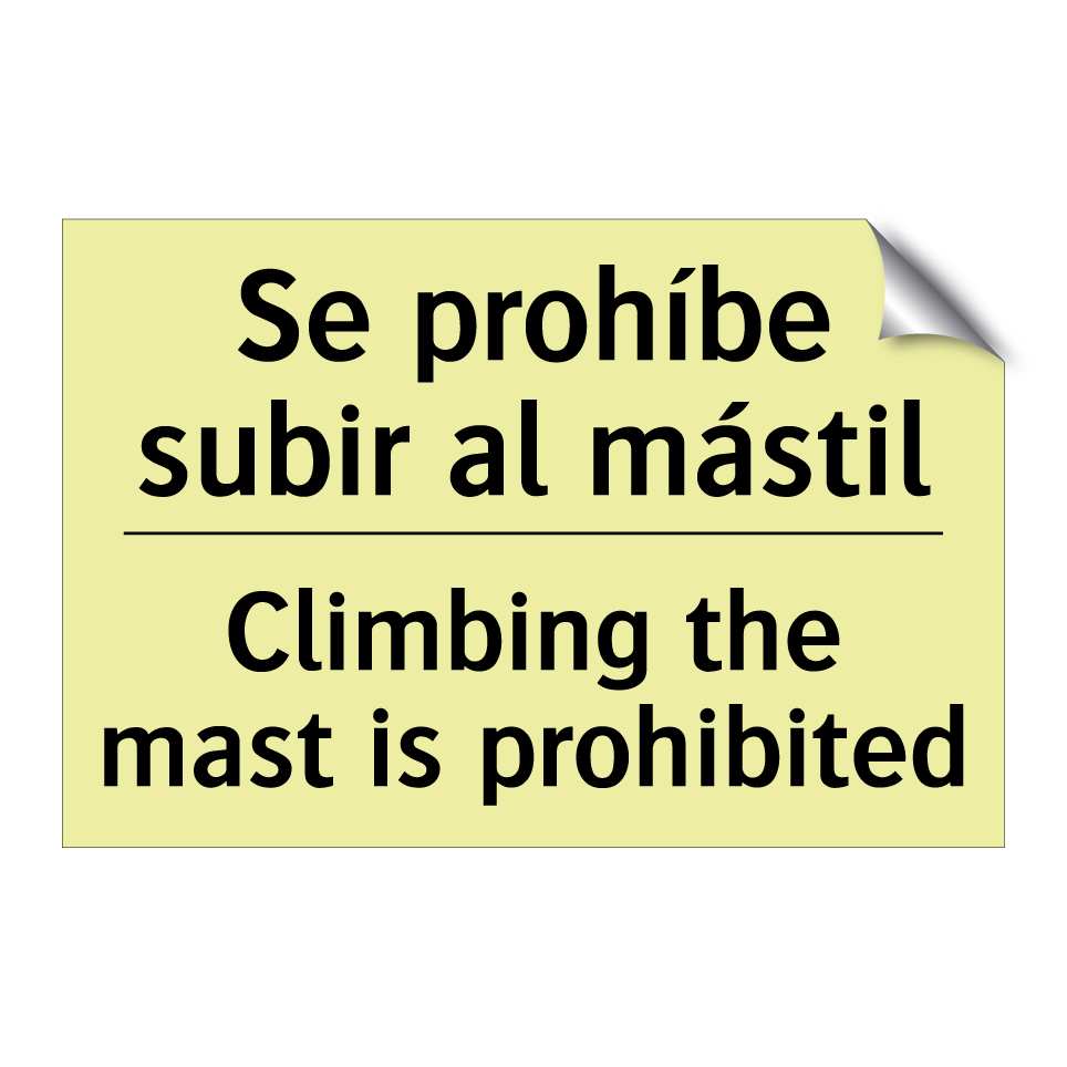 Se prohíbe subir al mástil - Climbing the mast is prohibited