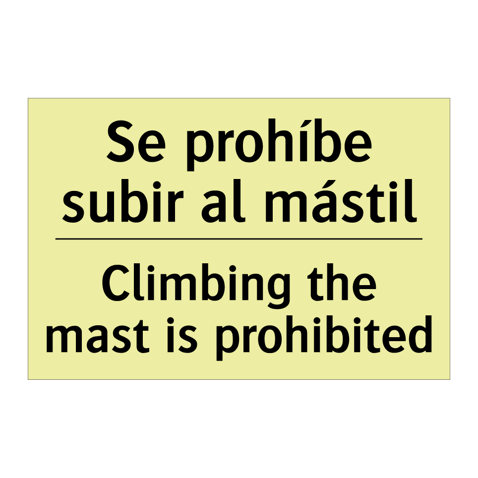 Se prohíbe subir al mástil - Climbing the mast is prohibited