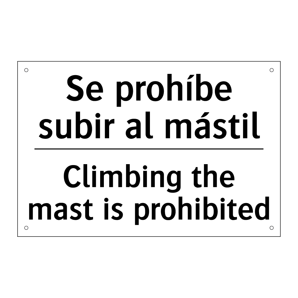 Se prohíbe subir al mástil - Climbing the mast is prohibited