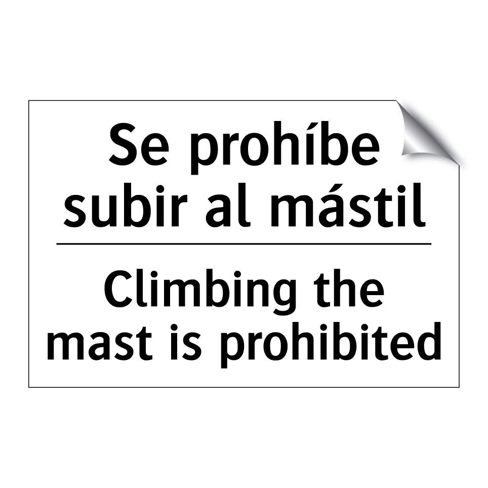 Se prohíbe subir al mástil - Climbing the mast is prohibited