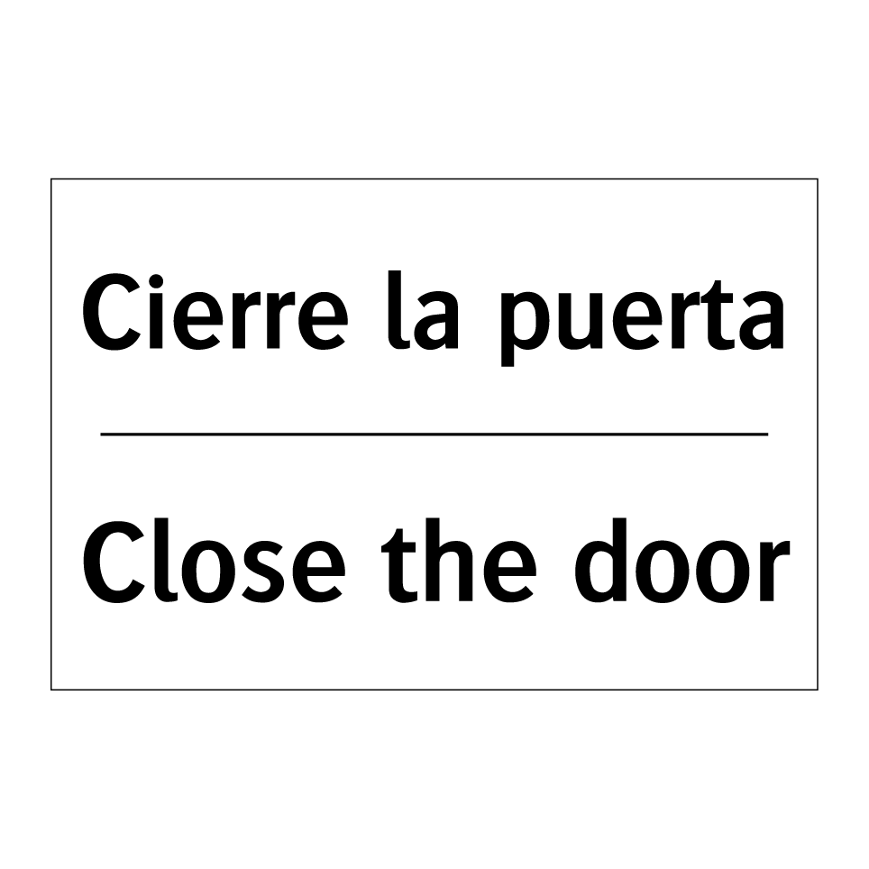 Cierre la puerta - Close the door
