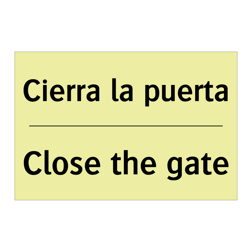 Cierra la puerta - Close the gate
