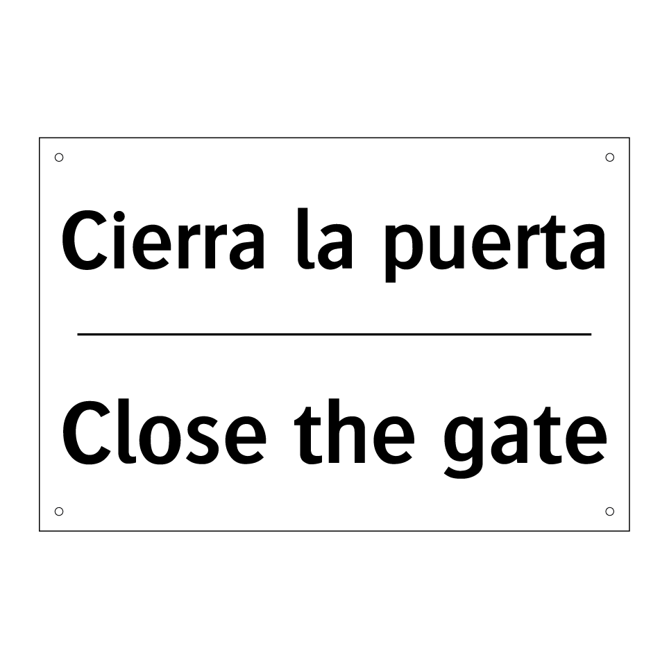 Cierra la puerta - Close the gate