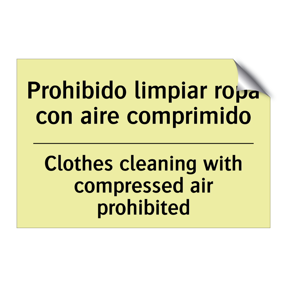 Prohibido limpiar ropa con aire comprimido - Clothes cleaning with compressed air prohibited