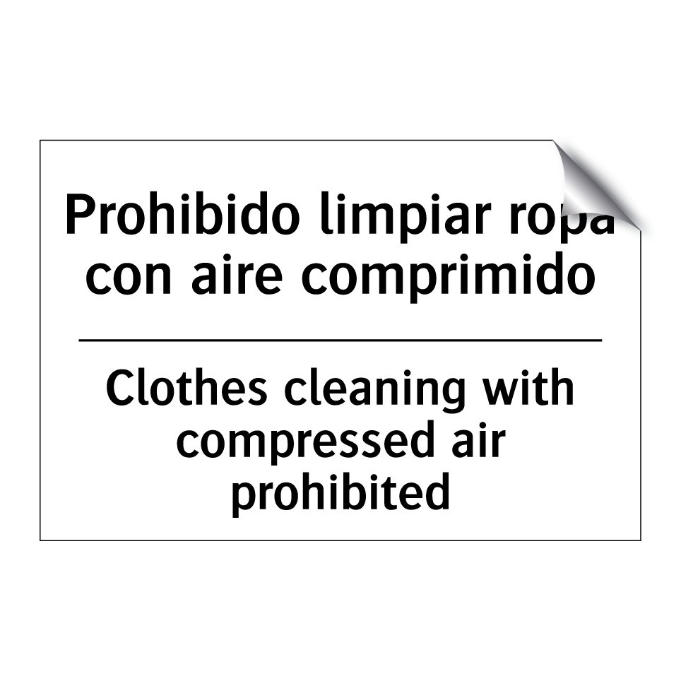 Prohibido limpiar ropa con aire comprimido - Clothes cleaning with compressed air prohibited