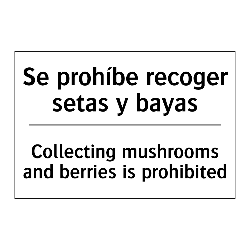 Se prohíbe recoger setas y bayas - Collecting mushrooms and berries is prohibited