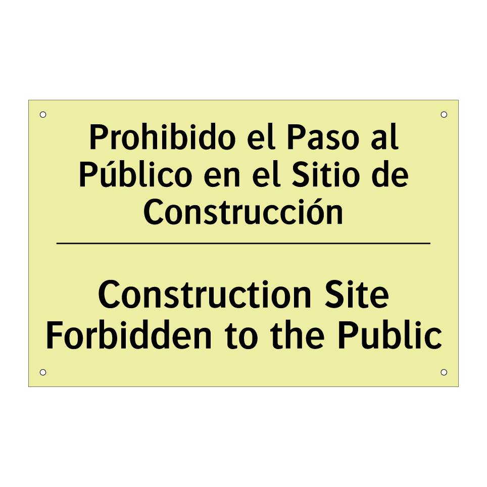 Prohibido el Paso al Público en el Sitio de Construcción - Construction Site Forbidden to the Public