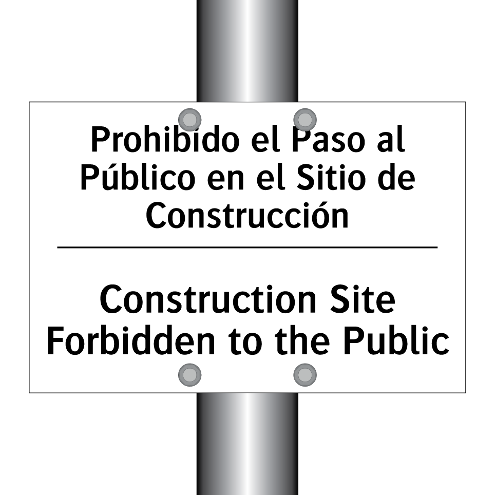Prohibido el Paso al Público en el Sitio de Construcción - Construction Site Forbidden to the Public