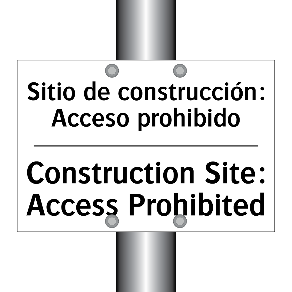 Sitio de construcción: Acceso prohibido - Construction Site: Access Prohibited