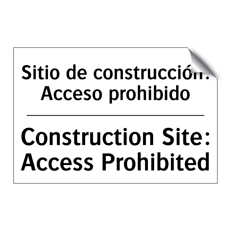 Sitio de construcción: Acceso prohibido - Construction Site: Access Prohibited