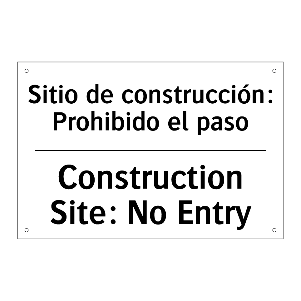 Sitio de construcción: Prohibido el paso - Construction Site: No Entry