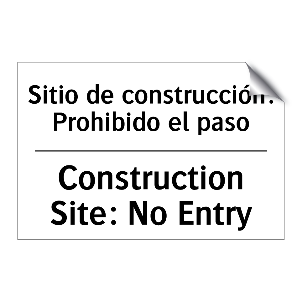 Sitio de construcción: Prohibido el paso - Construction Site: No Entry