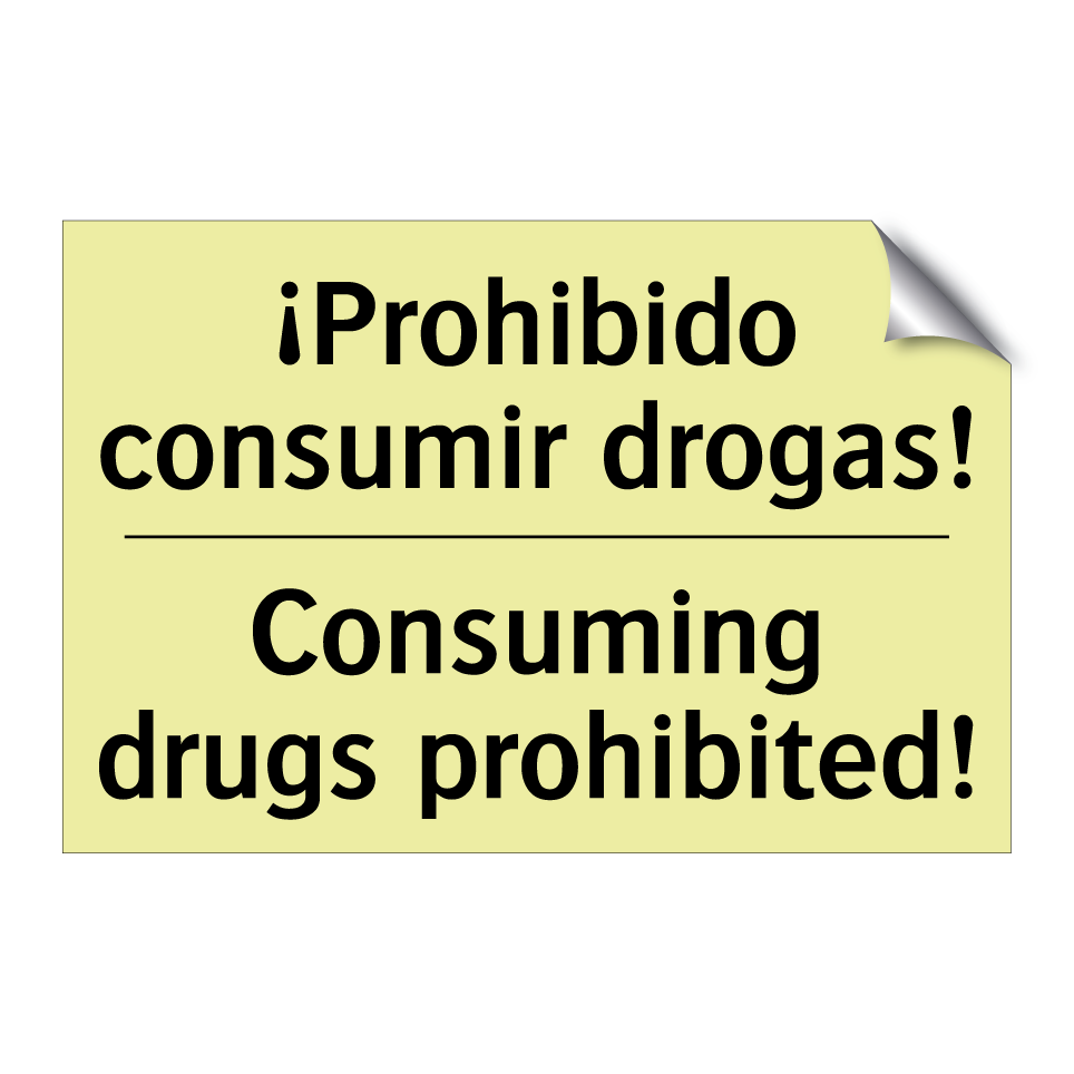 ¡Prohibido consumir drogas! - Consuming drugs prohibited!