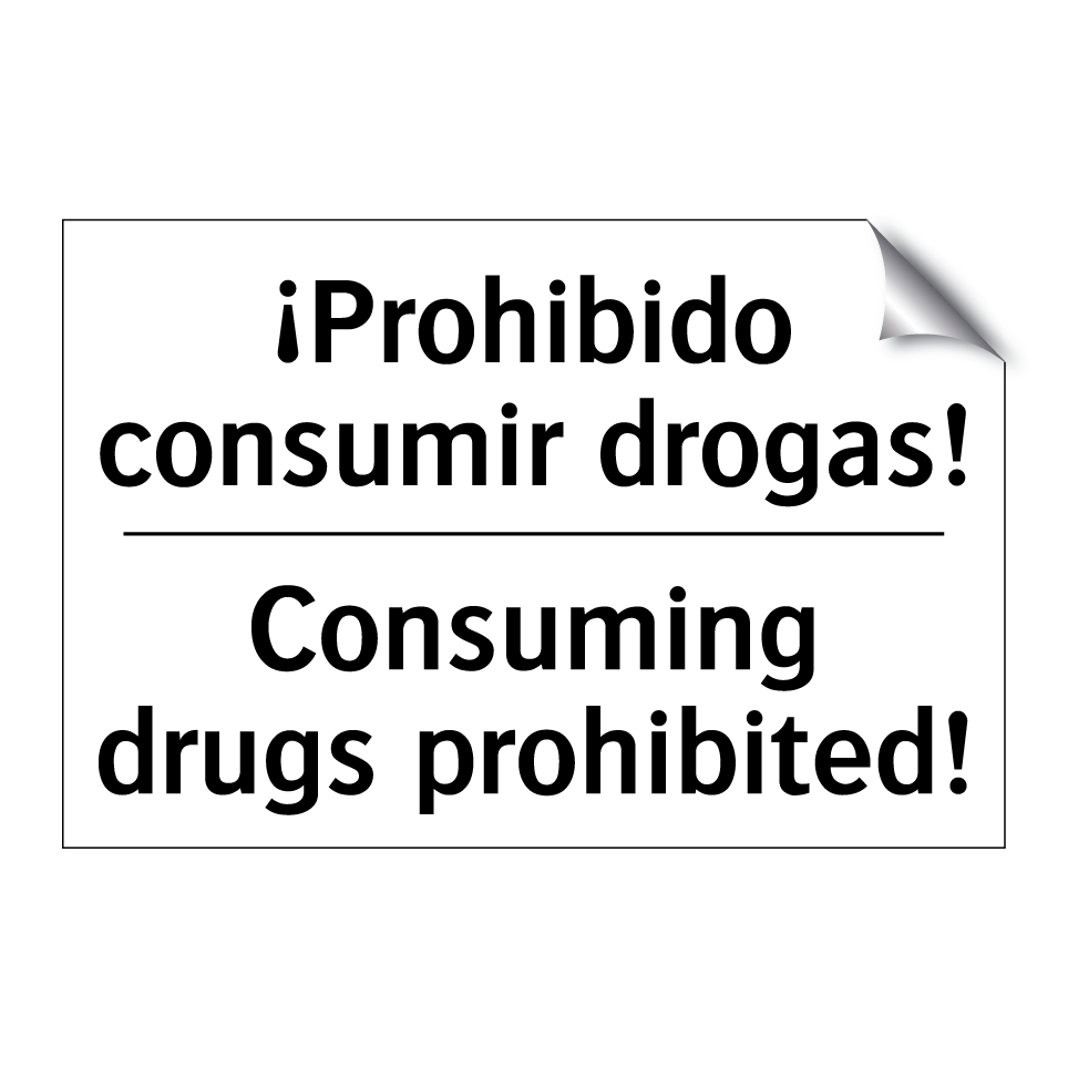 ¡Prohibido consumir drogas! - Consuming drugs prohibited!