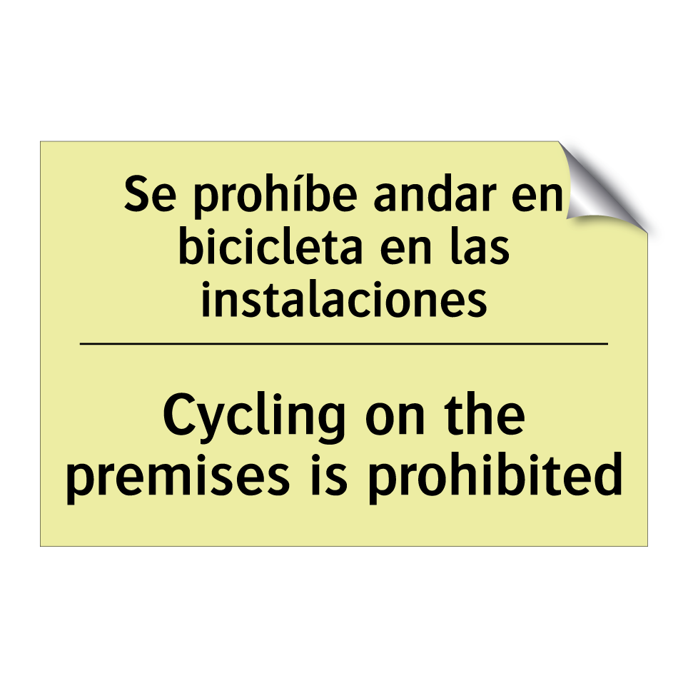 Se prohíbe andar en bicicleta en las instalaciones - Cycling on the premises is prohibited