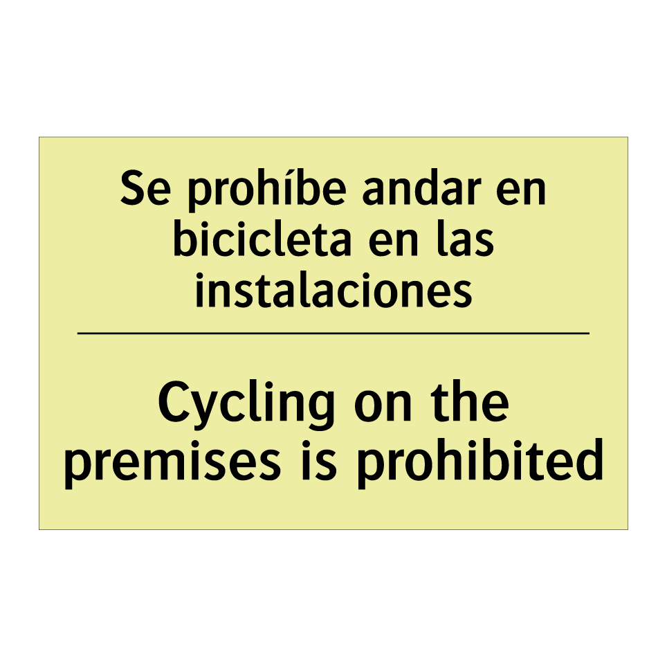 Se prohíbe andar en bicicleta en las instalaciones - Cycling on the premises is prohibited