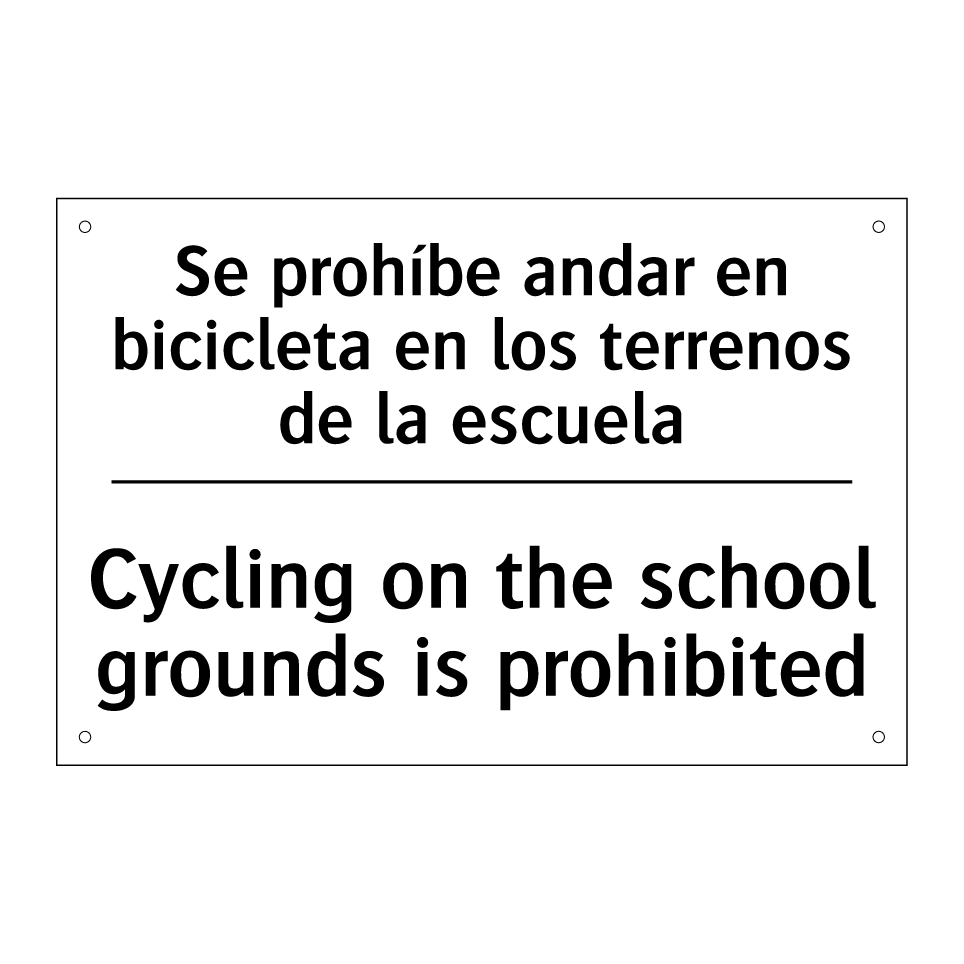 Se prohíbe andar en bicicleta en los terrenos de la escuela - Cycling on the school grounds is prohibited