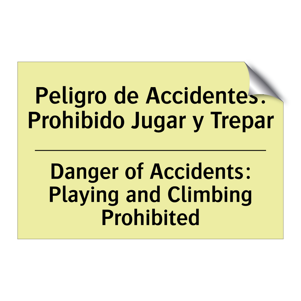 Peligro de Accidentes: Prohibido Jugar y Trepar - Danger of Accidents: Playing and Climbing Prohibited