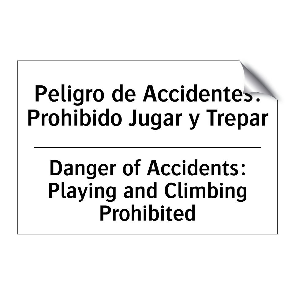 Peligro de Accidentes: Prohibido Jugar y Trepar - Danger of Accidents: Playing and Climbing Prohibited