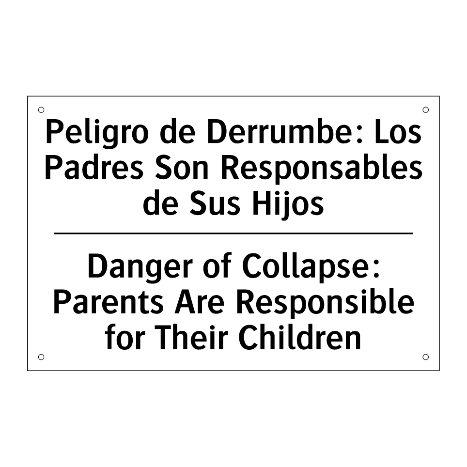 Peligro de Derrumbe: Los Padres Son Responsables de Sus Hijos - Danger of Collapse: Parents Are Responsible for Their Children